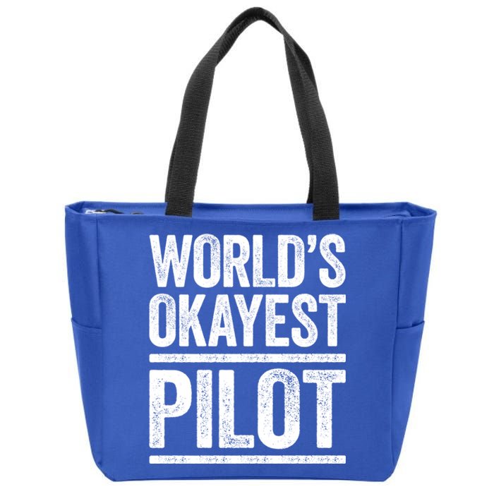 Worlds Okayest Pilot Cute Gift Best Pilot Ever Gift Cool Gift Zip Tote Bag