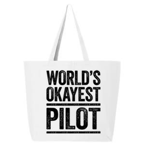 Worlds Okayest Pilot Cute Gift Best Pilot Ever Gift Cool Gift 25L Jumbo Tote