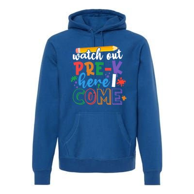 Watch Out PreK Here I Come First Day Of PreK Gift Premium Hoodie