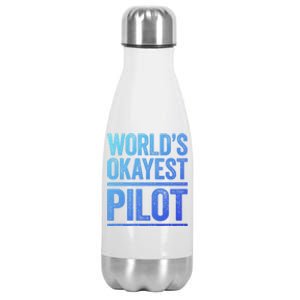 Worlds Okayest Pilot Gift Best Pilot Ever Gift Meaningful Gift Stainless Steel Insulated Water Bottle