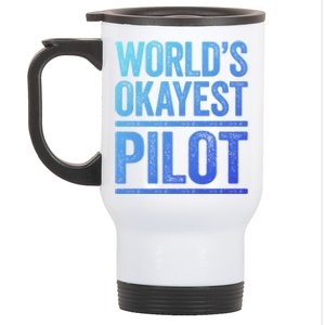 Worlds Okayest Pilot Gift Best Pilot Ever Gift Meaningful Gift Stainless Steel Travel Mug