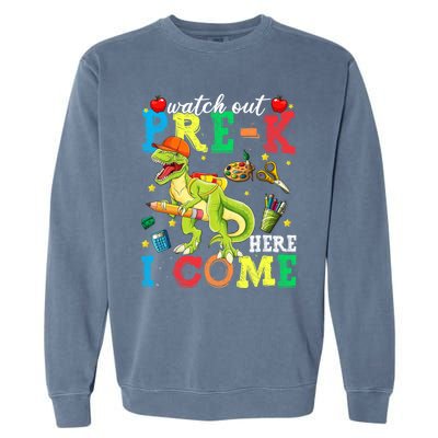 Watch Out PreK Here I Come Funny Dinosaur Back To School Funny Gift Garment-Dyed Sweatshirt