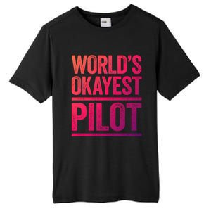 Worlds Okayest Pilot Gift Best Pilot Ever Gift Meaningful Gift Tall Fusion ChromaSoft Performance T-Shirt