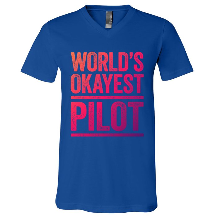 Worlds Okayest Pilot Gift Best Pilot Ever Gift Meaningful Gift V-Neck T-Shirt