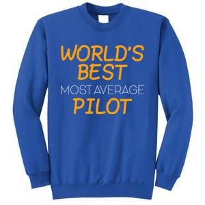 Worlds Okayest Pilot Average Pilot Funny Pilot Great Gift Sweatshirt