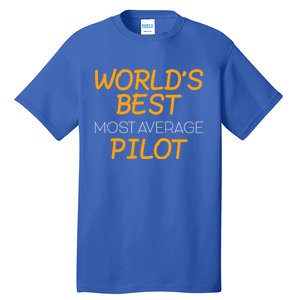 Worlds Okayest Pilot Average Pilot Funny Pilot Great Gift Tall T-Shirt