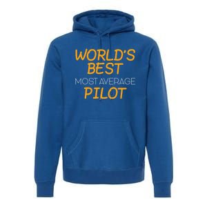 Worlds Okayest Pilot Average Pilot Funny Pilot Great Gift Premium Hoodie