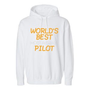 Worlds Okayest Pilot Average Pilot Funny Pilot Great Gift Garment-Dyed Fleece Hoodie