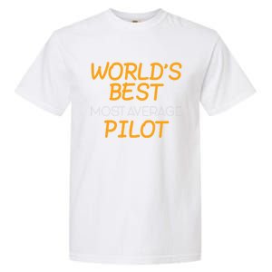 Worlds Okayest Pilot Average Pilot Funny Pilot Great Gift Garment-Dyed Heavyweight T-Shirt