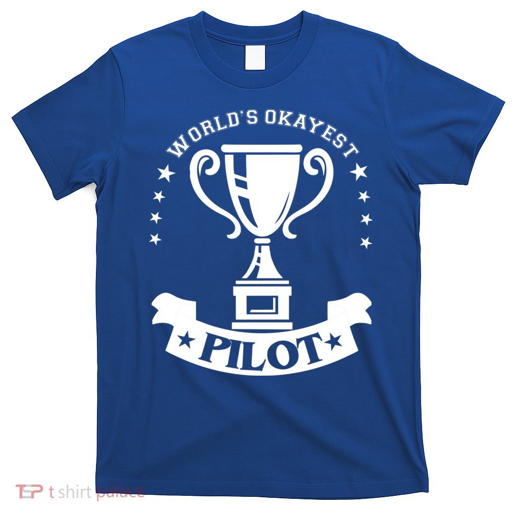 Worlds Okayest Pilot Plane Aviation Gift T-Shirt
