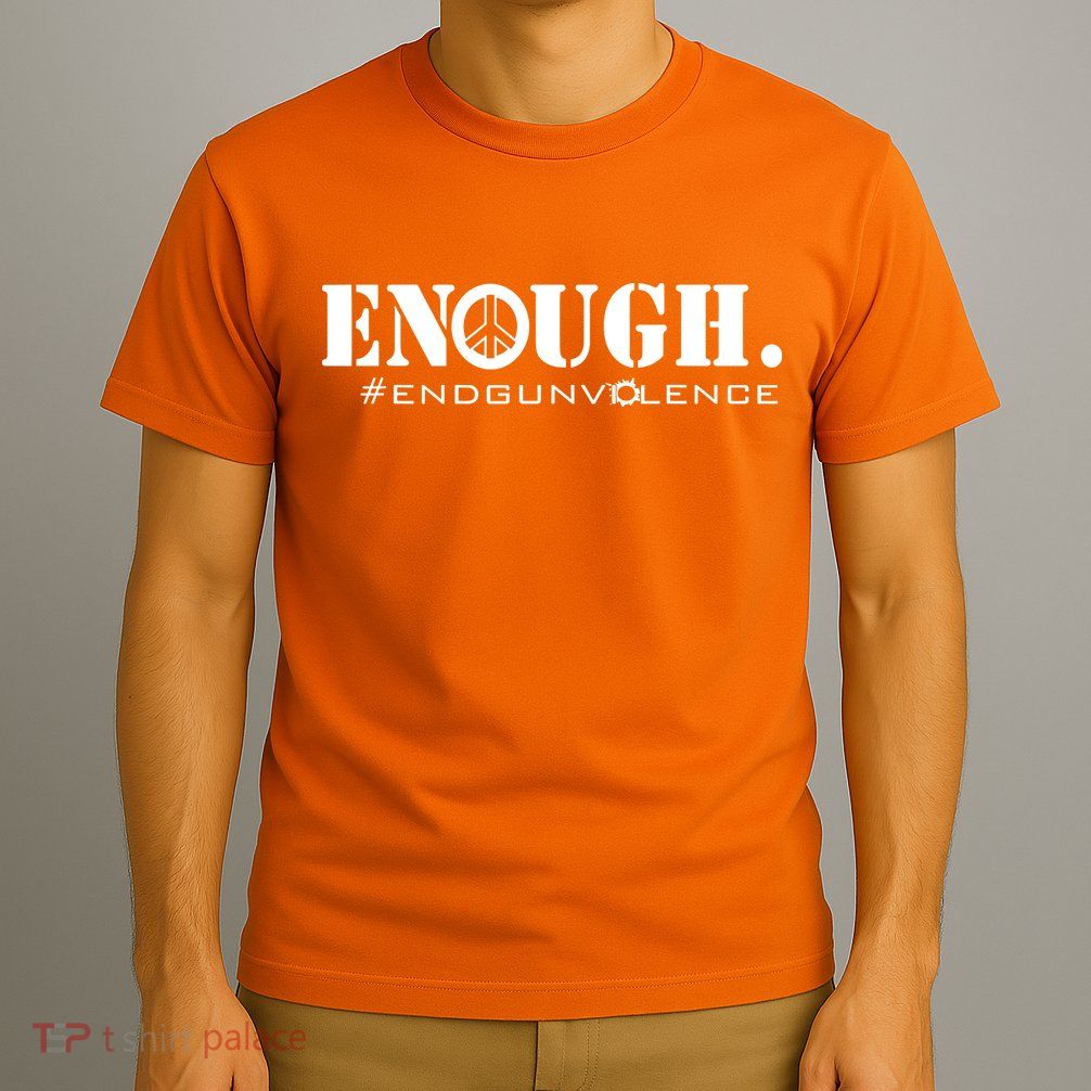 Wear Orange Peace Sign Enough End Gun Violence T-Shirt