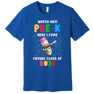 Watch Out PreK Here I Come Future Class 2035 Meaningful Gift Premium T-Shirt