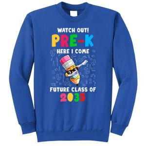 Watch Out PreK Here I Come Future Class 2035 Meaningful Gift Tall Sweatshirt