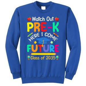 Watch Out PreK Here I Come Future Class Of 2035 Great Gift Sweatshirt