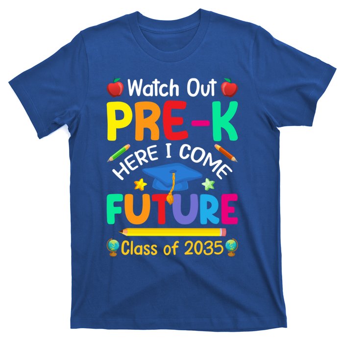 Watch Out PreK Here I Come Future Class Of 2035 Great Gift T-Shirt