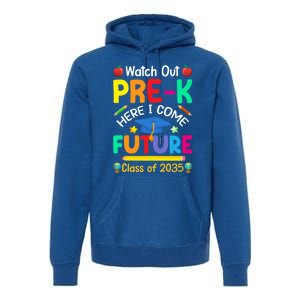 Watch Out PreK Here I Come Future Class Of 2035 Great Gift Premium Hoodie