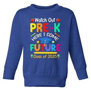 Watch Out PreK Here I Come Future Class Of 2035 Great Gift Toddler Sweatshirt