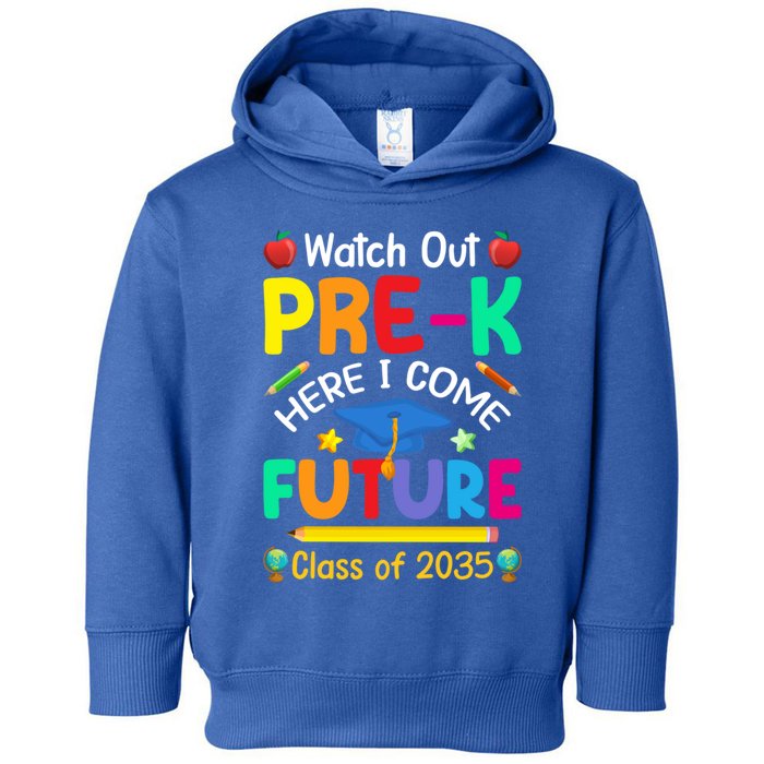 Watch Out PreK Here I Come Future Class Of 2035 Great Gift Toddler Hoodie