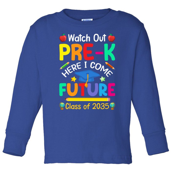 Watch Out PreK Here I Come Future Class Of 2035 Great Gift Toddler Long Sleeve Shirt