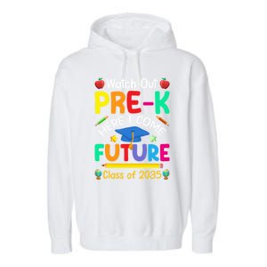 Watch Out PreK Here I Come Future Class Of 2035 Great Gift Garment-Dyed Fleece Hoodie