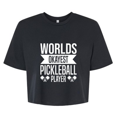 Worlds Okayest Pickleball Player Gift Paddle Bella+Canvas Jersey Crop Tee