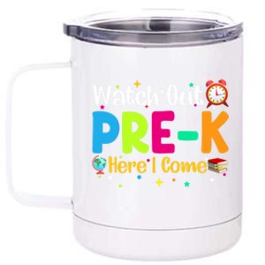 Watch Out PreK Here I Come Preschool Funny Gift Funny Gift 12 oz Stainless Steel Tumbler Cup