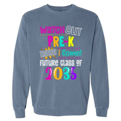 Watch Out PreK Here I Come Future Class Of 2035 Gift Garment-Dyed Sweatshirt