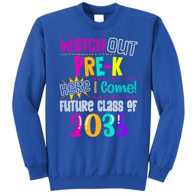 Watch Out PreK Here I Come Future Class Of 2035 Gift Tall Sweatshirt