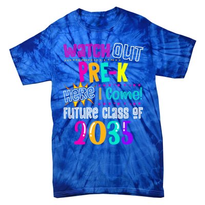 Watch Out PreK Here I Come Future Class Of 2035 Gift Tie-Dye T-Shirt