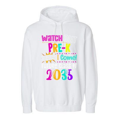 Watch Out PreK Here I Come Future Class Of 2035 Gift Garment-Dyed Fleece Hoodie