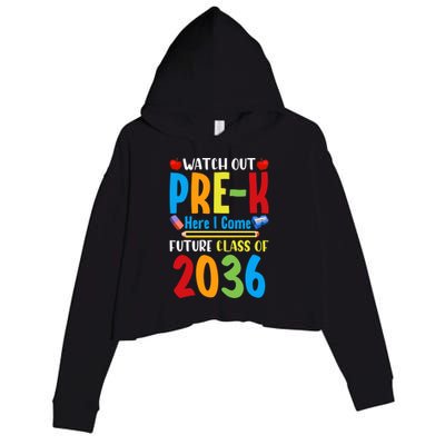 Watch Out PreK Here I Come Future Class Of 2036 Students Gift Crop Fleece Hoodie