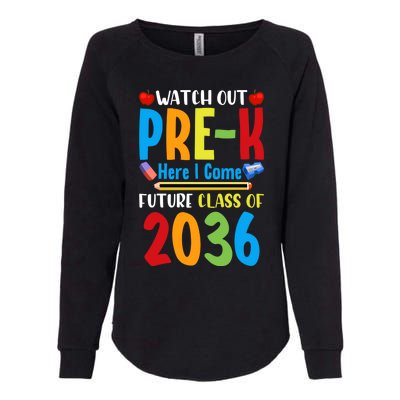 Watch Out PreK Here I Come Future Class Of 2036 Students Gift Womens California Wash Sweatshirt