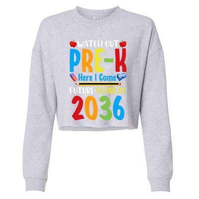 Watch Out PreK Here I Come Future Class Of 2036 Students Gift Cropped Pullover Crew