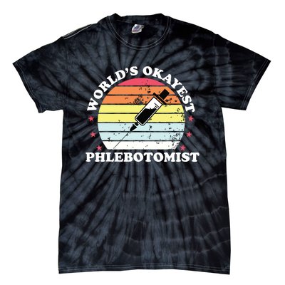 Worlds Okayest Phlebotomist Funny Phlebotomy Women Girl Tie-Dye T-Shirt