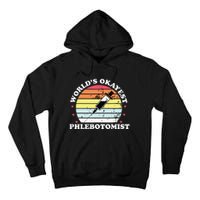 Worlds Okayest Phlebotomist Funny Phlebotomy Women Girl Tall Hoodie