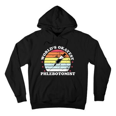 Worlds Okayest Phlebotomist Funny Phlebotomy Women Girl Tall Hoodie