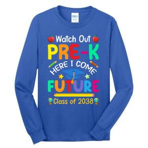 Watch Out PreK Here I Come Future Class Of 2038 Gift Tall Long Sleeve T-Shirt