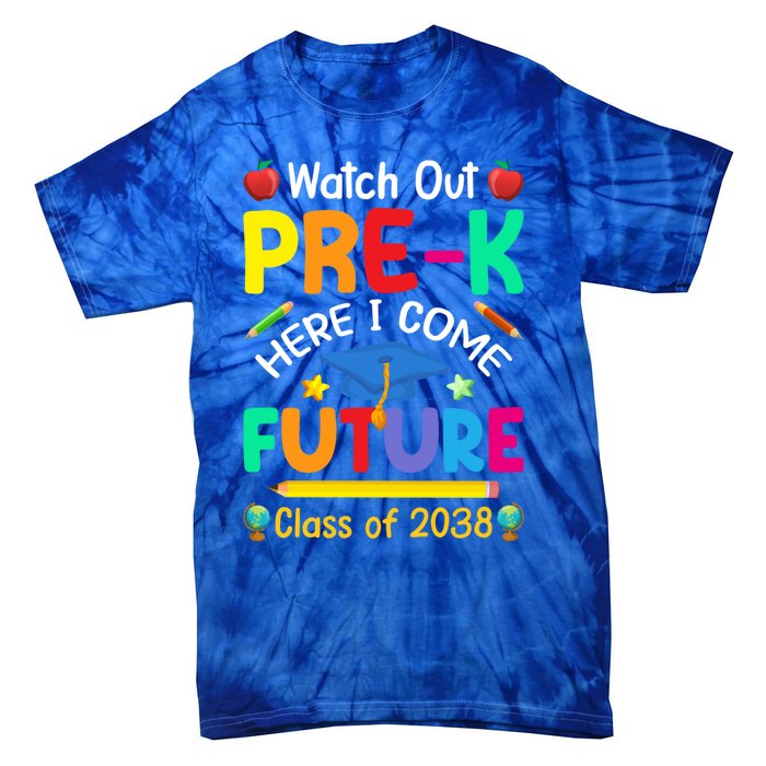 Watch Out PreK Here I Come Future Class Of 2038 Gift Tie-Dye T-Shirt