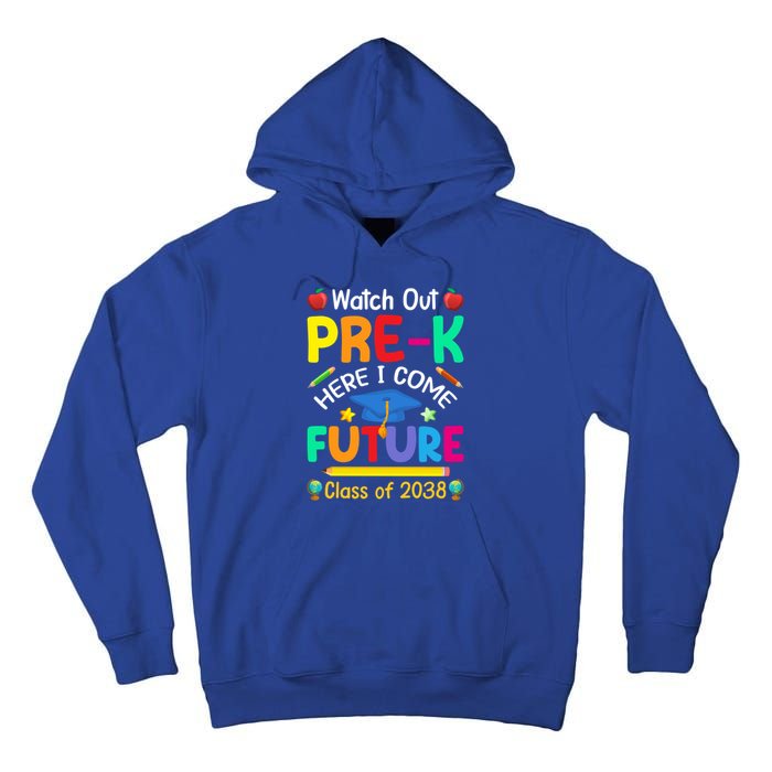 Watch Out PreK Here I Come Future Class Of 2038 Gift Tall Hoodie