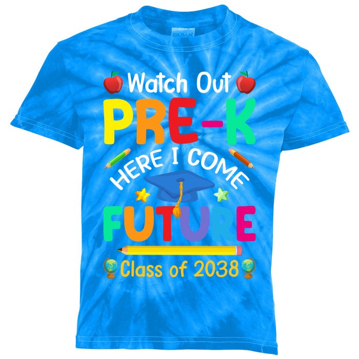 Watch Out PreK Here I Come Future Class Of 2038 Gift Kids Tie-Dye T-Shirt