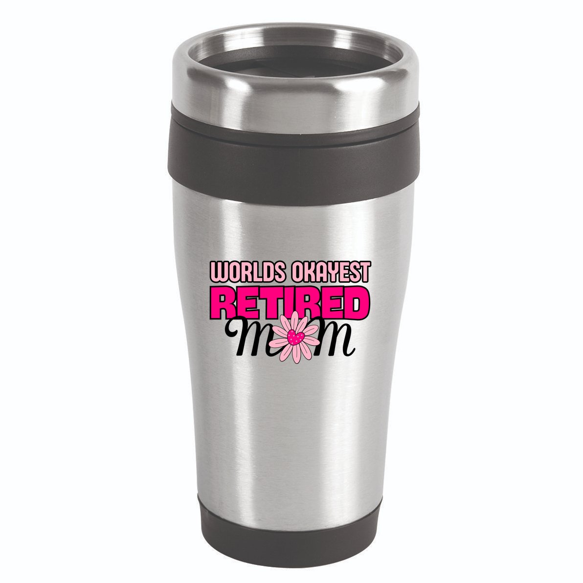 WorldS Okayest Retired Mom 16oz Travel Tumbler