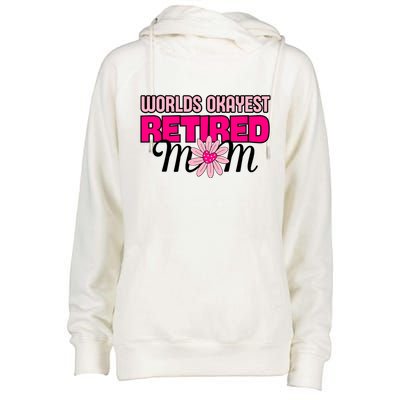 WorldS Okayest Retired Mom Womens Funnel Neck Pullover Hood