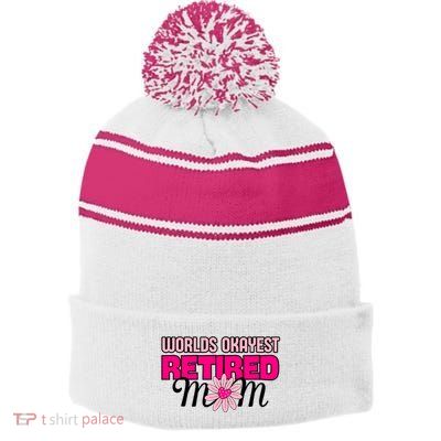 WorldS Okayest Retired Mom Stripe Pom Pom Beanie