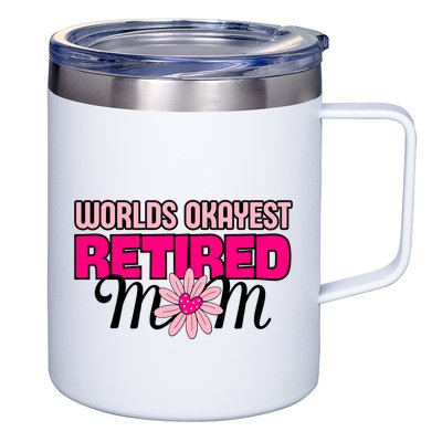 WorldS Okayest Retired Mom 12oz Stainless Steel Coffee Mug