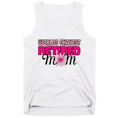 WorldS Okayest Retired Mom Tank Top