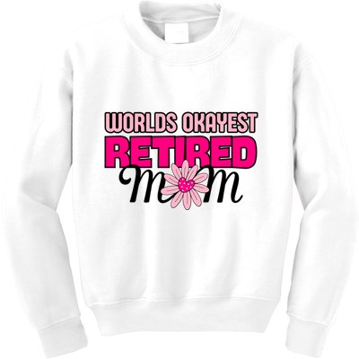 WorldS Okayest Retired Mom Kids Sweatshirt