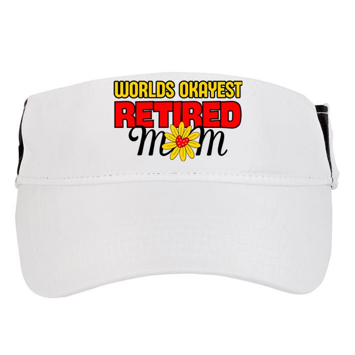 Worlds Okayest Retired Mom Retirement Funny Adult Drive Performance Visor