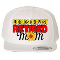 Worlds Okayest Retired Mom Retirement Funny Wool Snapback Cap