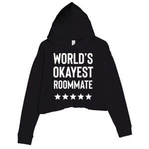 Worlds Okayest Roommate Funny Best Roommate Ever Gift Crop Fleece Hoodie