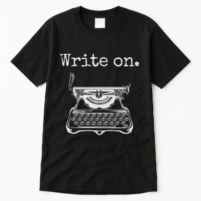 Write On. Retro Typewriter Funny Novelty Writing Writers Pun Tall T-Shirt